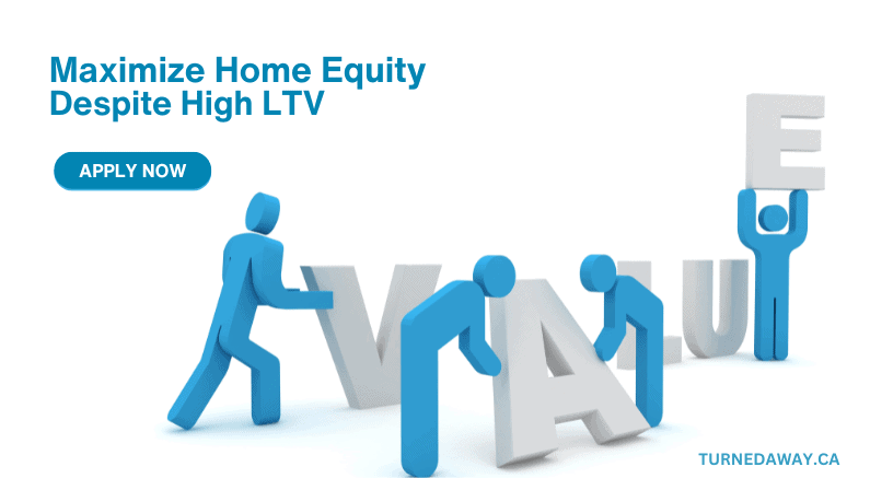 Maximize Home Equity Loan Despite High Loan-to-Value Ratio