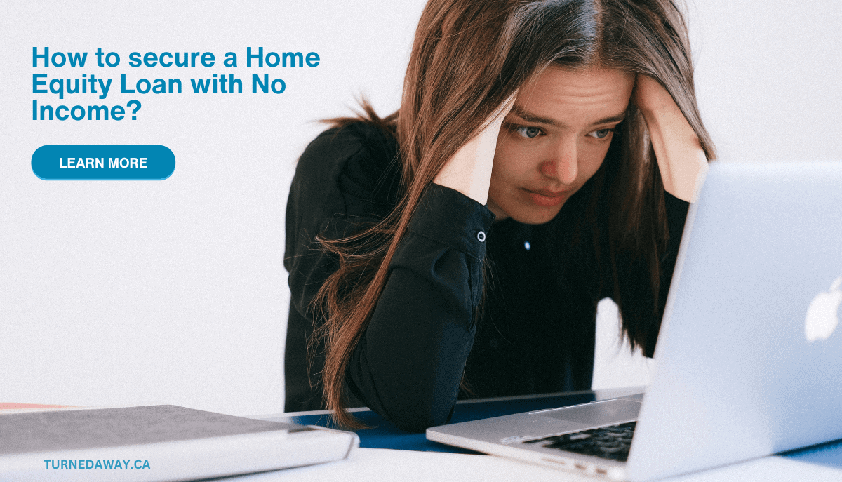 How to secure a Home Equity Loan with No Income?