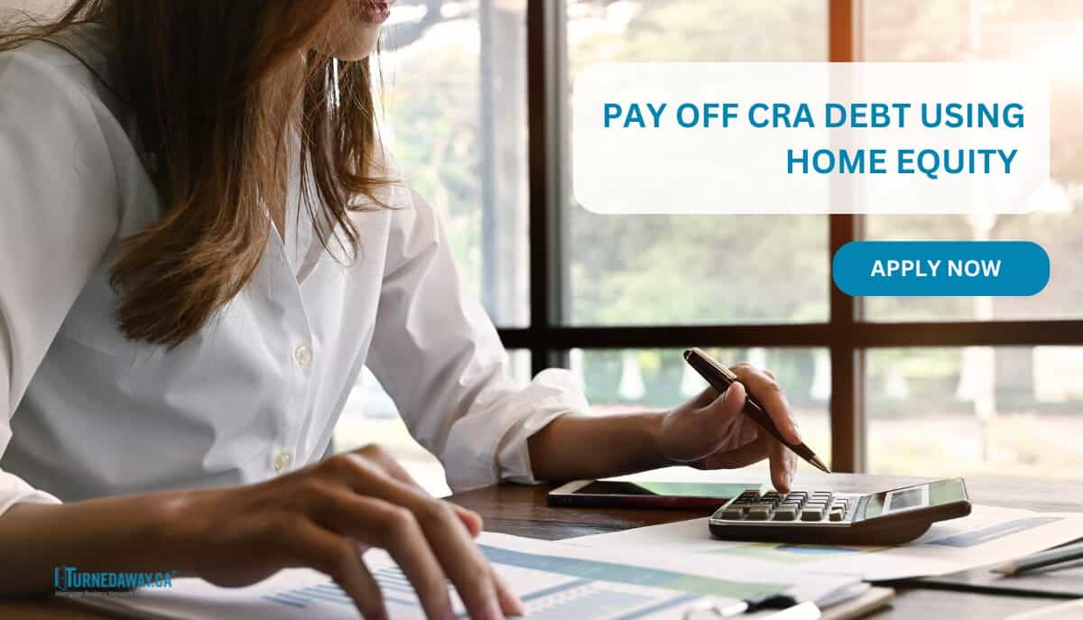 Effective Ways to Pay Off CRA Debt Using Home Equity