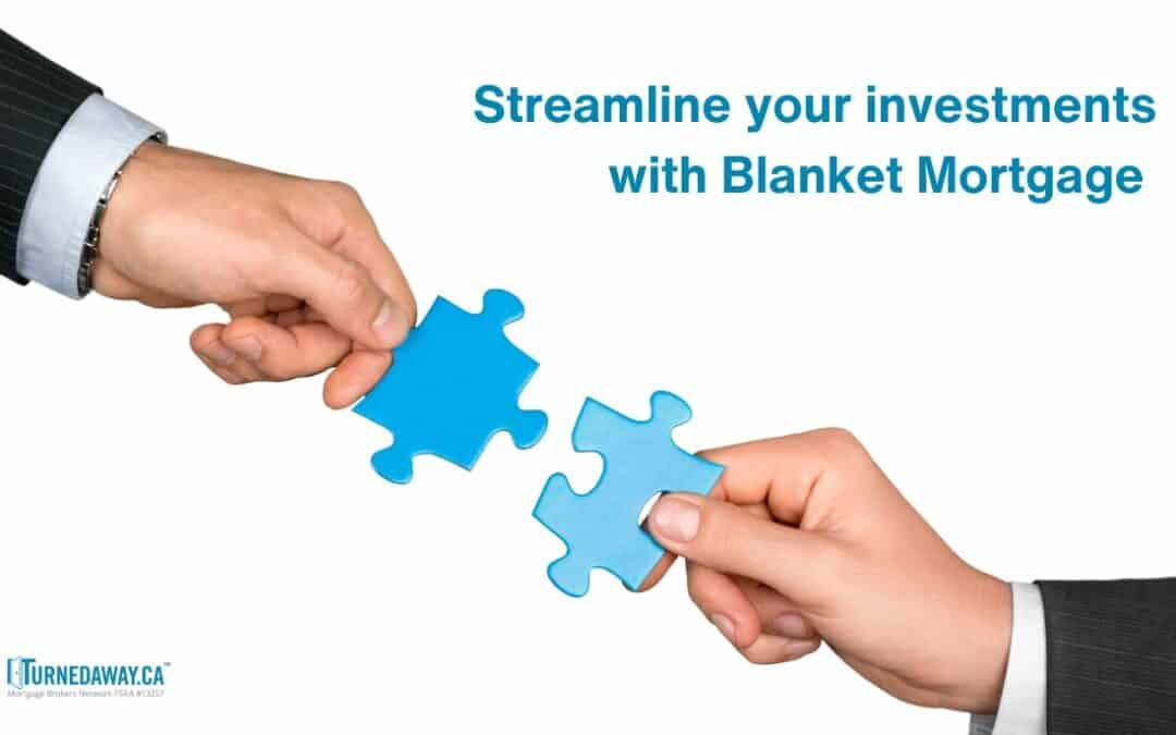 Blanket Mortgage in Canada: Everything You Need to Know