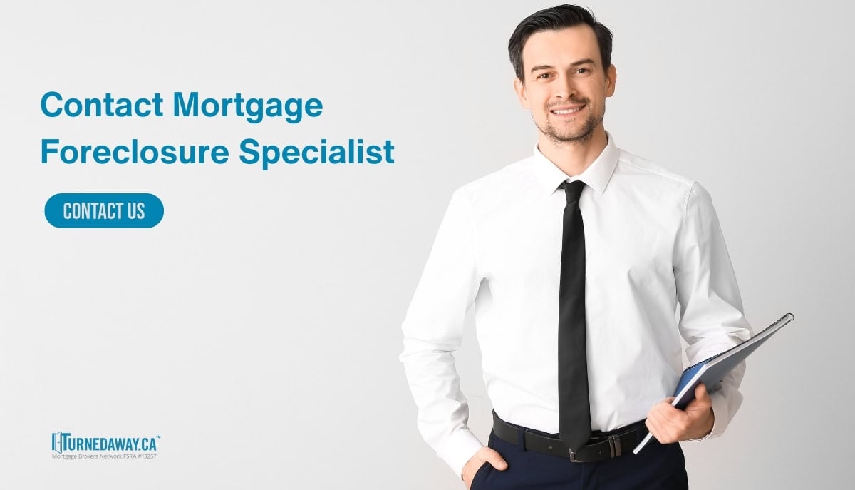 Contact Mortgage Foreclosure Specialist - Turned Away