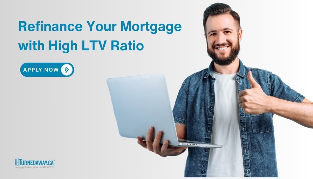 Refinance Your Mortgage with Hight LTV Ration - Turned Away