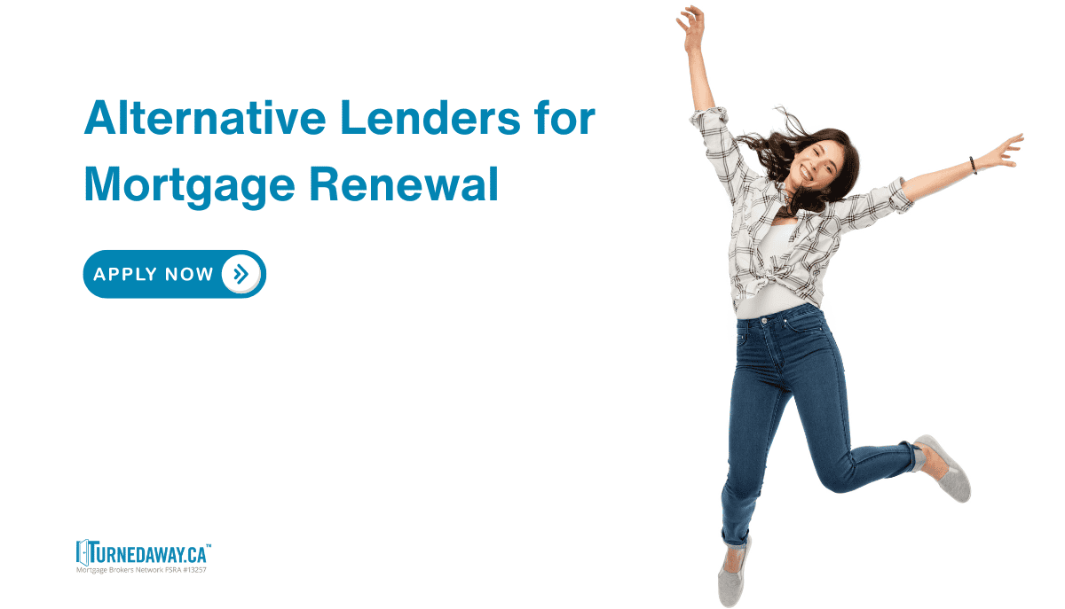 Alternative Lenders for Mortgage Renewal - Turned Away