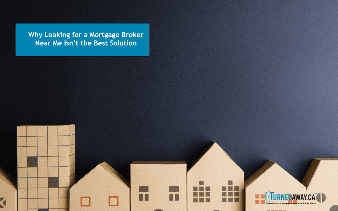 Why Looking for a Mortgage Broker Near Me Isn’t the Best Solution